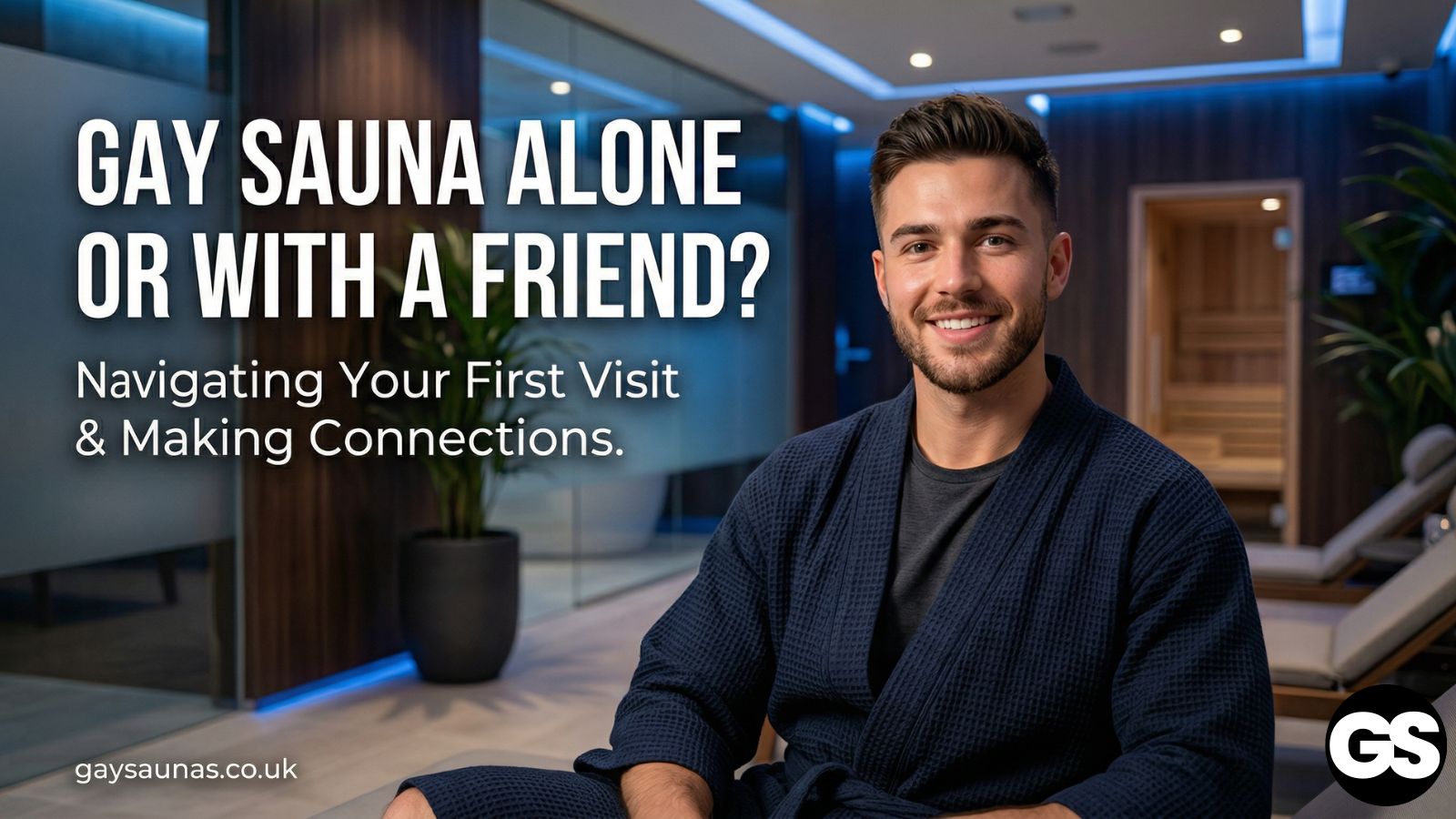 Gay Sauna Alone or With a Friend? How to Decide - gaysaunas.co.uk